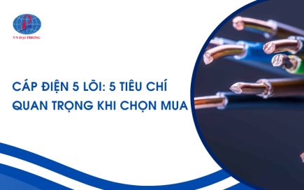 Cáp điện 5 lõi: 5 tiêu chí quan trọng khi chọn mua