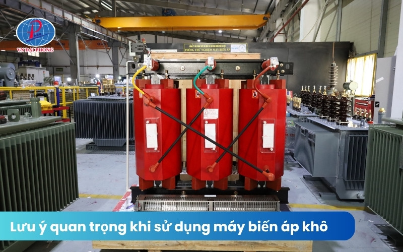 Những lưu ý quan trọng khi sử dụng máy biến áp khô